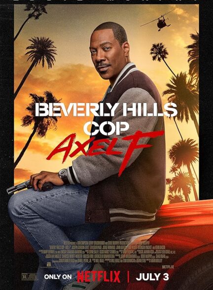 دانلود فیلم پلیس بورلی هیلز اکسل اف | Beverly Hills Cop: Axel F