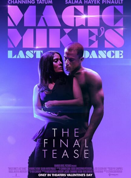 دانلود فیلم آخرین رقص مایک جادویی | Magic Mike’s Last Dance