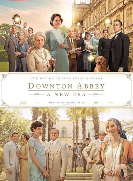 دانلود فیلم دانتون ابی: عصری جدید | Downton Abbey: A New Era