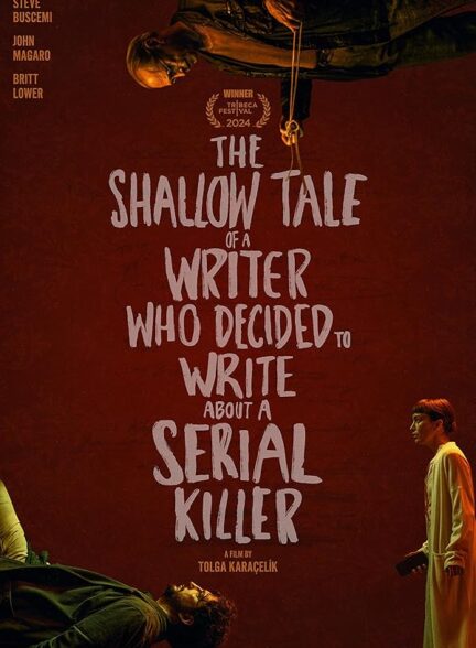 دانلود فیلم روایت سطحی نویسنده‌ای که تصمیم گرفت درباره یک قاتل سریالی بنویسد | The Shallow Tale of a Writer Who Decided to Write About a Serial Killer